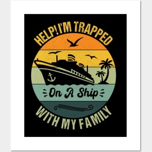 Help Me I'm Trapped On A Ship With My Family Cruising Sailing Posters and Art